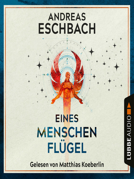 Title details for Eines Menschen Flügel by Andreas Eschbach - Available